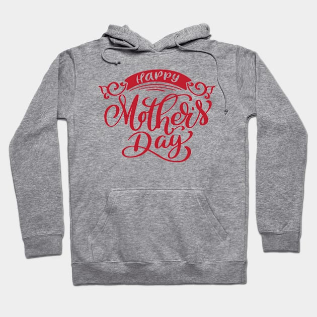 Happy Mothers Day Hoodie by GearGoodies